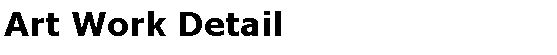 Text Box: Art Work Detail